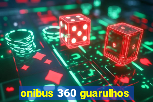 onibus 360 guarulhos